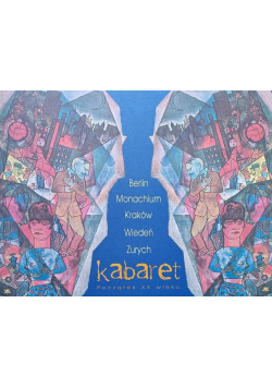 Kabaret Berlin, Monachium, Kraków, Wiedeń, Zurych : początek XX wieku