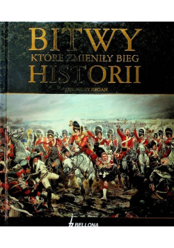 Bitwy które zmieniły bieg historii