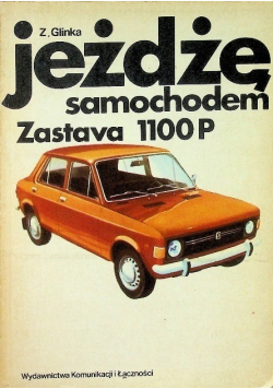 Jeżdżę samochodem Zastava 1100 P