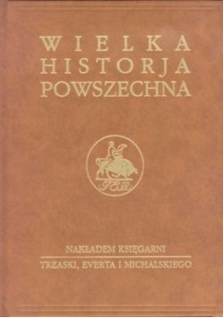 Wielka Historja Powszechna Tom IV Część 3