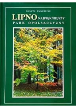 Lipno najpiękniejszy park opolszczyzny