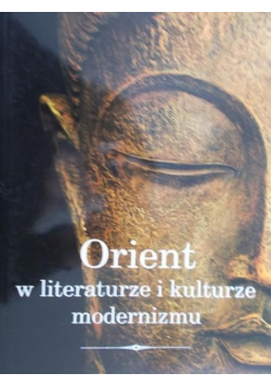 Orient w literaturze i kulturze modernizmu