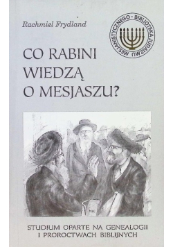 Co rabini wiedzą o mesjaszu