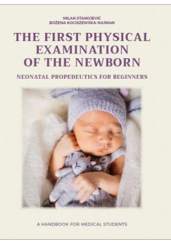 NEONATAL PROPEDEUTICS FOR BEGINNERS The first physical examination of the newborn,