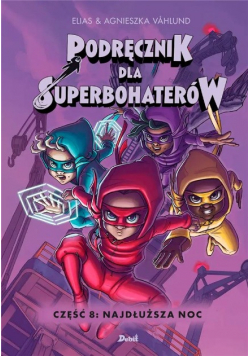 Podręcznik dla Superbohaterów 8 Najdłuższa noc