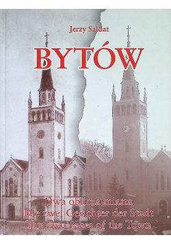Bytów Dwa oblicza miasta