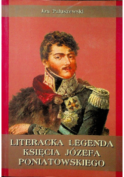 Literacka legenda księcia Józefa Poniatowskiego