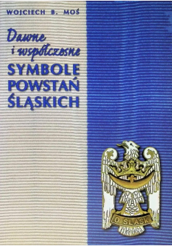 Dawne i współczesne symbole powstań śląskich