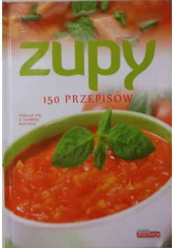 Zupy, 150 przepisów
