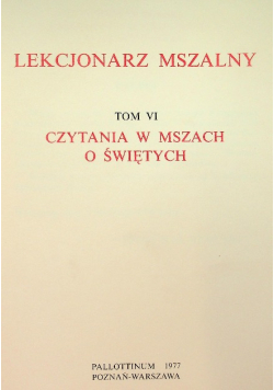 Lekcjonarz Mszalny. Tom VI. Czytania w mszach o świętych