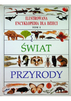 Ilustrowana encyklopedia dla dzieci świat przyrody Tom 1