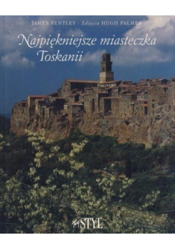 Najpiękniejsze miasteczka Toskanii