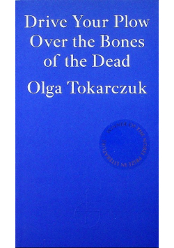 Drive your Plow over the Bones of the Dead