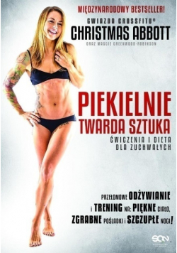 Piekielnie twarda sztuka Ćwiczenia i dieta dla zuchwałych