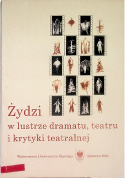 Żydzi w lustrze dramatu teatru i krytyki teatrlnej