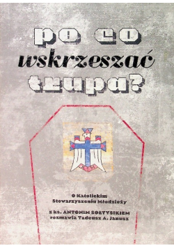 Po co wskrzeszać trupa?