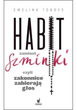 Habit zamiast szminki czyli zakonnice zabierają głos
