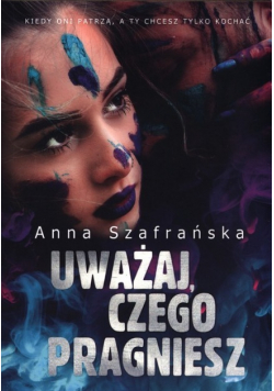 Uważaj czego pragniesz