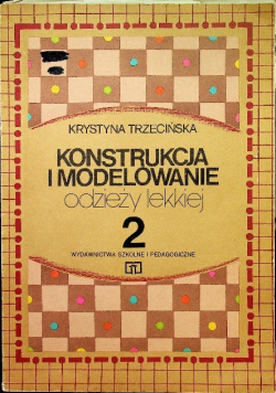 Konstrukcja i modelowanie odzieży lekkiej Tom 2