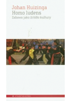 Homo ludens Zabawa jako źródło kultury