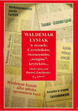 Waldemar Łysiak w oczach czytelników  recenzentów wrogów krytyków
