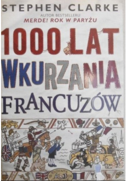 1000 lat wkurzania Francuzów