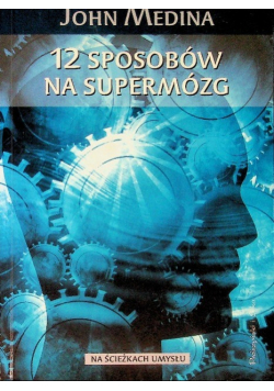 12 sposobów na supermózg