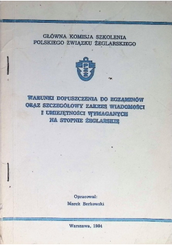 Warunki Dopuszczenia Do Egzaminu Oraz Szczegółowy Zakres Wiadomości i Umiejętności Wymaganych Na Stopnie Żeglarskie