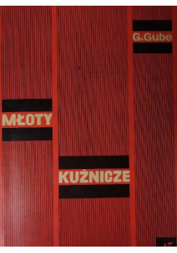 Młoty kuźnicze obliczanie i konstrukcja