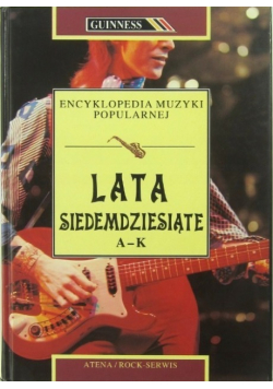 Encyklopedia muzyki popularnej Lata siedemdziesiąte A - K