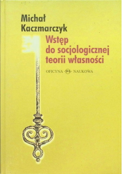 Wstęp do socjologicznej teorii własności