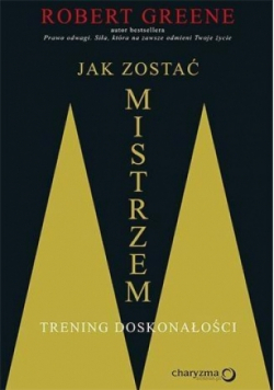 Jak zostać mistrzem. Trening doskonałości