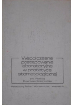 Współczesne postępowanie laboratoryjne w protetyce stomatologicznej