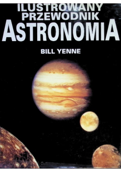 Ilustrowany przewodnik Astronomia