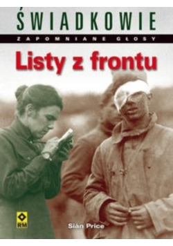 Jeśli czytasz te słowa Ostatnie listy żołnierzy z linii frontu