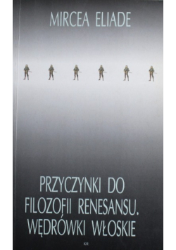 Przyczynki do filozofii Renesansu Wędrówki włoskie