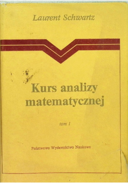 Kurs analizy matematycznej Tom I