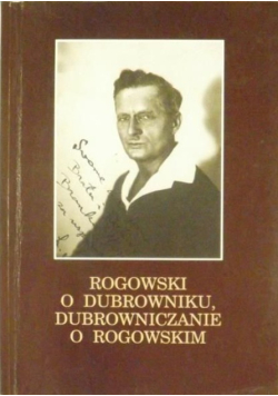 Rogowski o Dubrowniku, Dubrowniczanie o Rogowskim