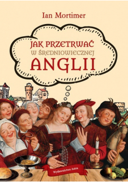 Jak przetrwać w średniowiecznej Anglii
