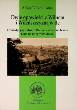 Dwie opowieści z Wilnem i Wileńszczyzną w tle