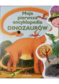 Moja pierwsza encyklopedia dinozaurów