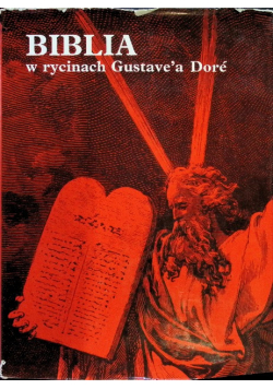 Biblia w rycinach Gustave'a Dore .Stary i Nowy Testament