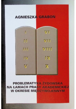 Problematyka żydowska na łamach prasy akademickiej w okresie międzywojennym