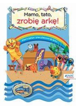 Mamo tato zrobię arkę!