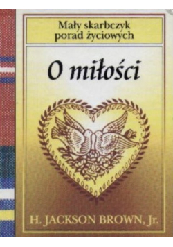Mały skarbczyk porad życiowych O miłości