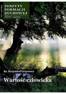 Zeszyty formacji Duchowej Nr 49/10 Wartość człowieka