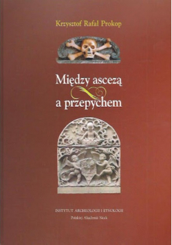 Między ascezą a przepychem