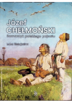 Józef Chełmoński Romantyk polskiego pejzażu