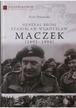 Generał broni Stanisław Władysław Maczek 1892 1994