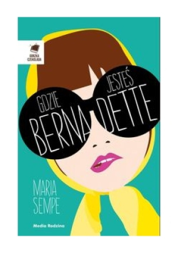 Gdzie jesteś Bernadette?